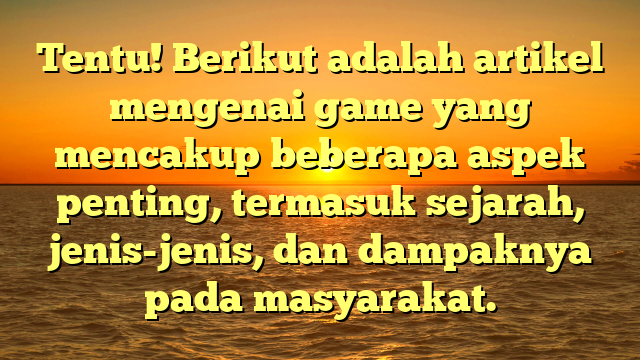 Perkembangan dan Dampak Game dalam Masyarakat